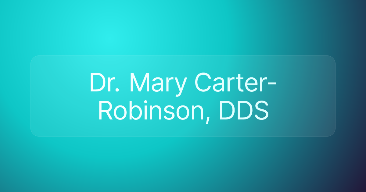 Dr. Mary Carter-Robinson, DDS