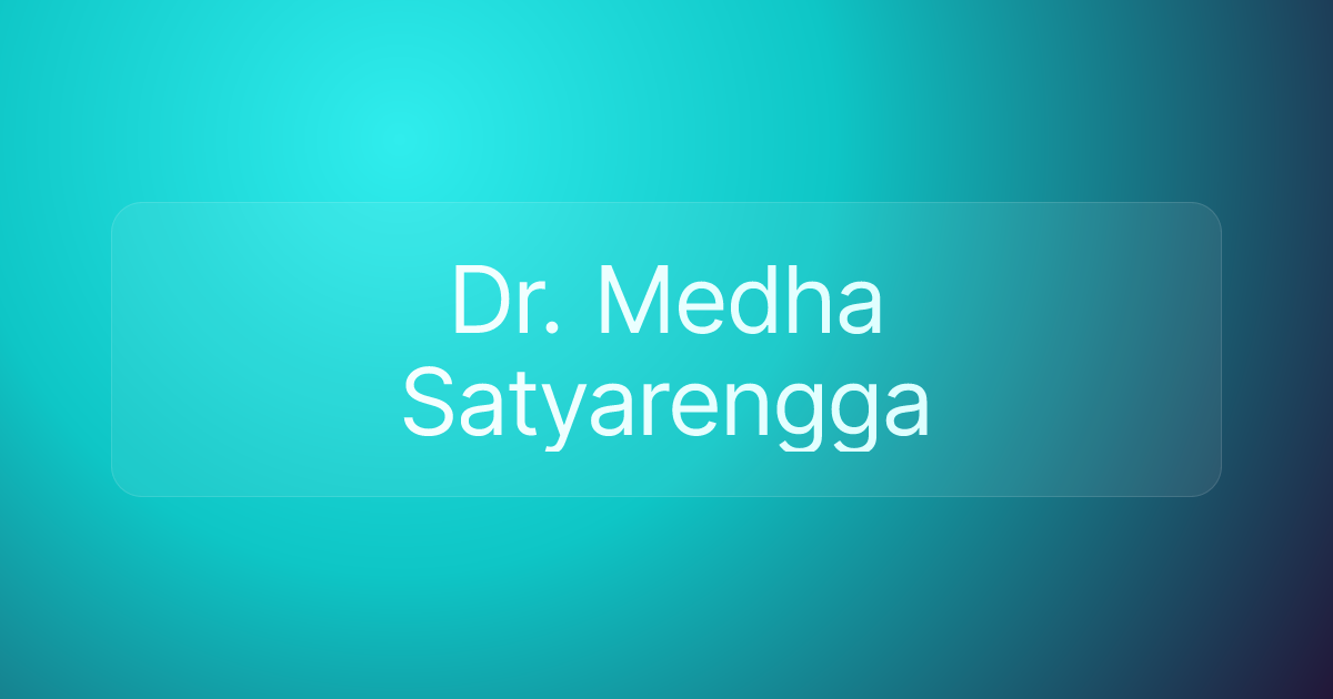 Dr. Medha Satyarengga