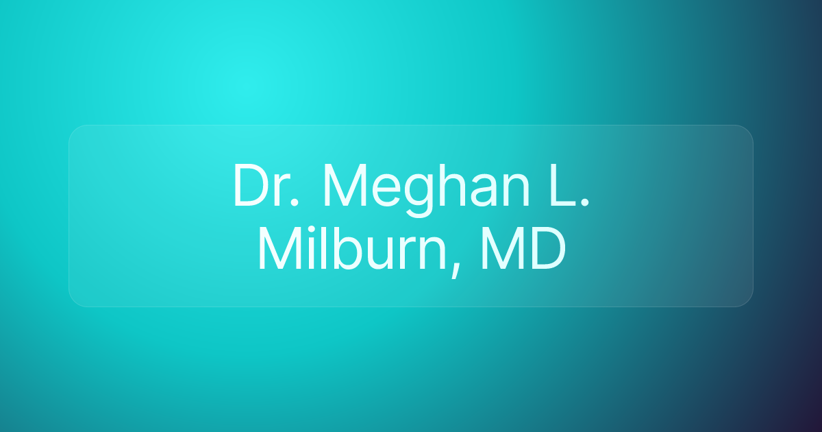 Dr. Meghan L. Milburn, MD