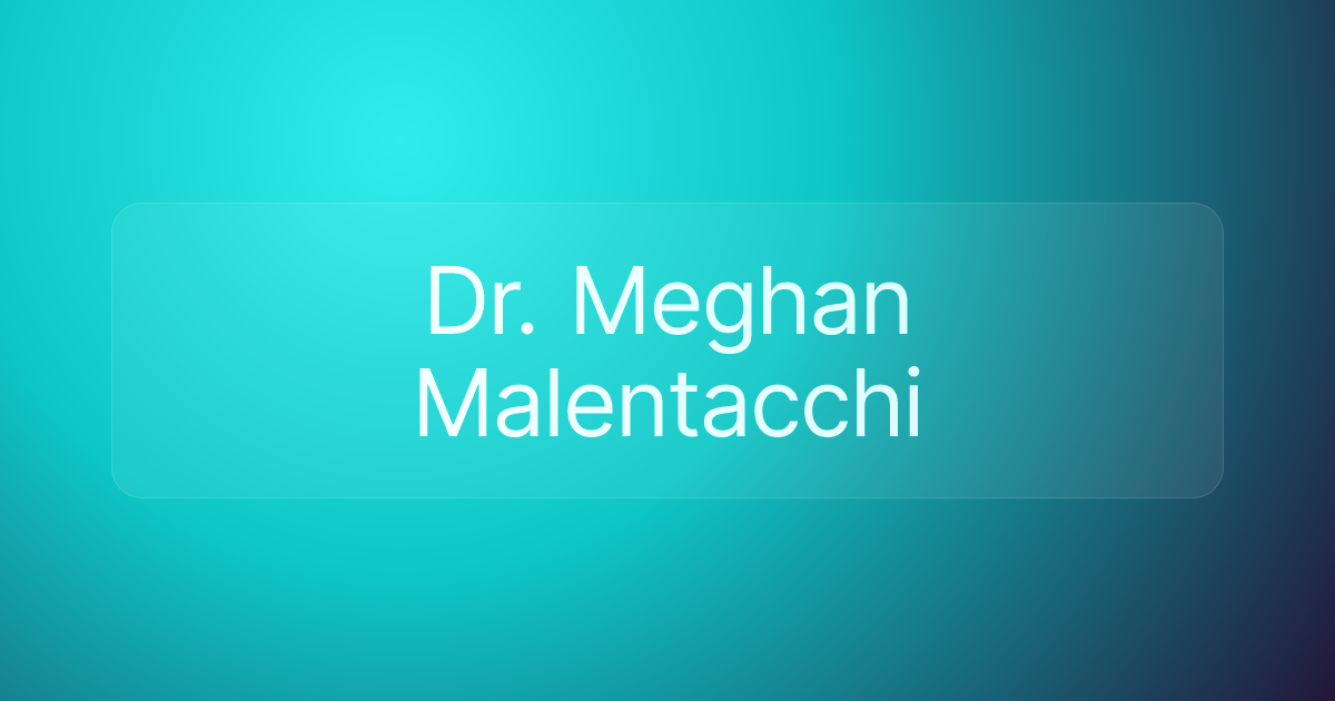 Dr. Meghan Malentacchi