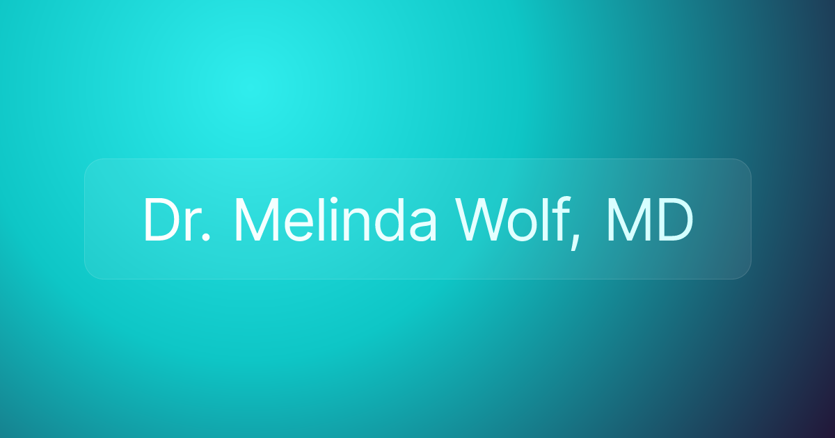 Dr. Melinda Wolf, MD