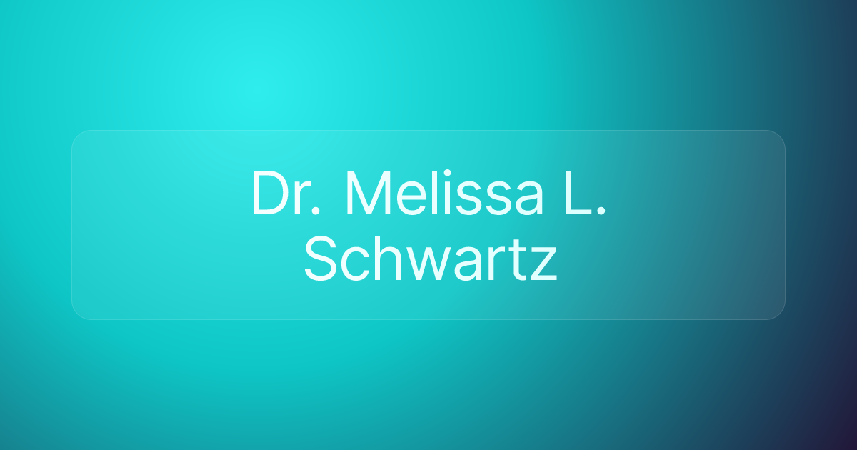 Dr. Melissa L. Schwartz