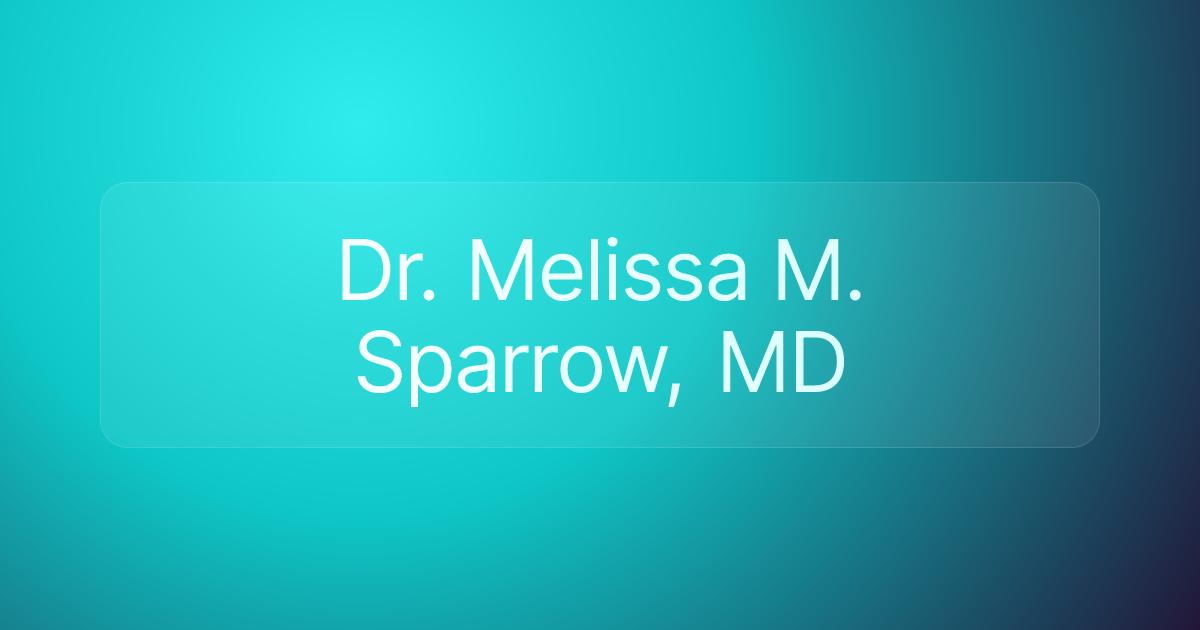 Dr. Melissa M. Sparrow, MD