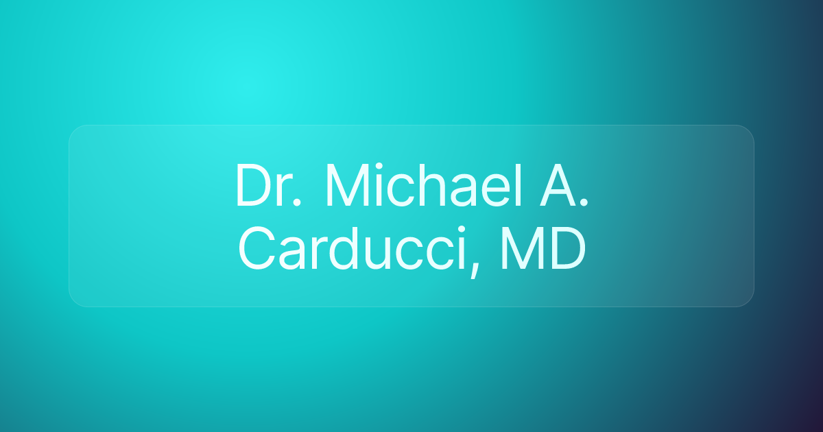 Dr. Michael A. Carducci, MD