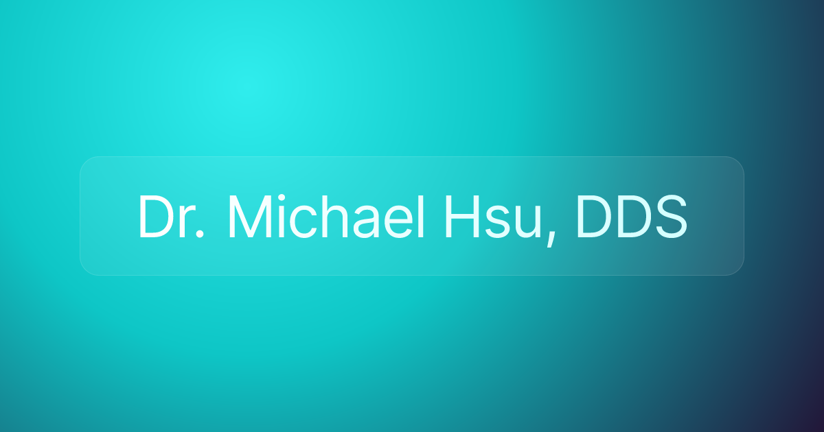Dr. Michael Hsu, DDS