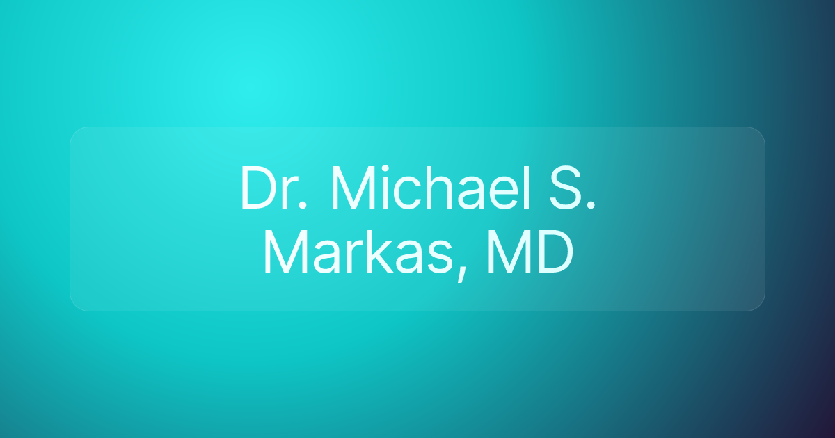 Dr. Michael S. Markas, MD