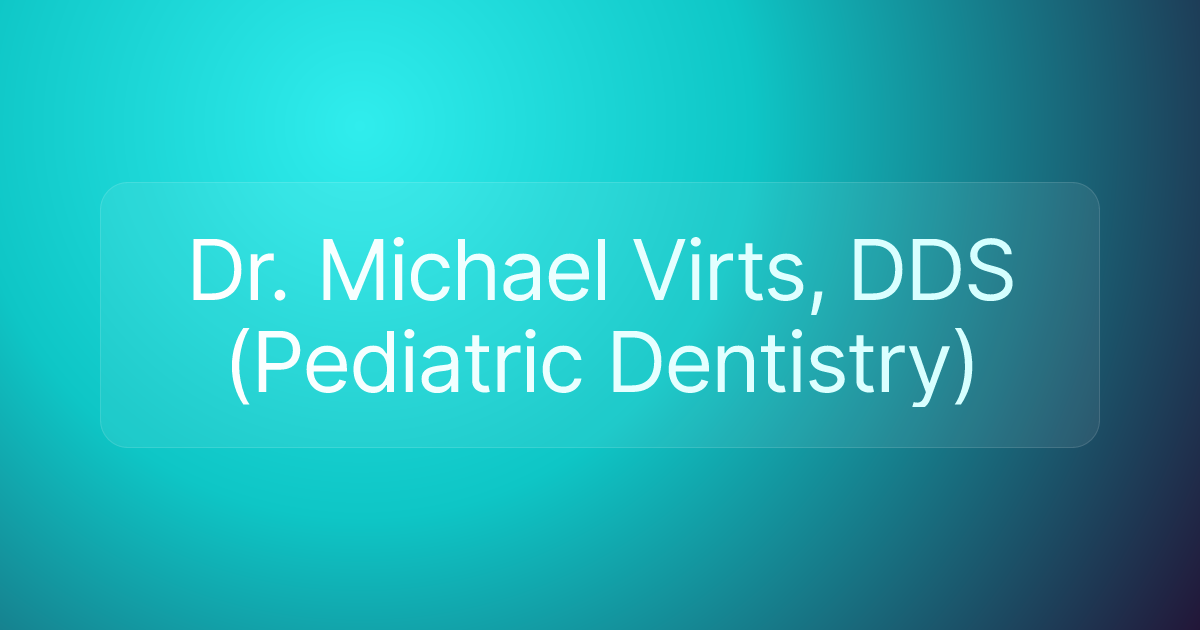 Dr. Michael Virts, DDS (Pediatric Dentistry)