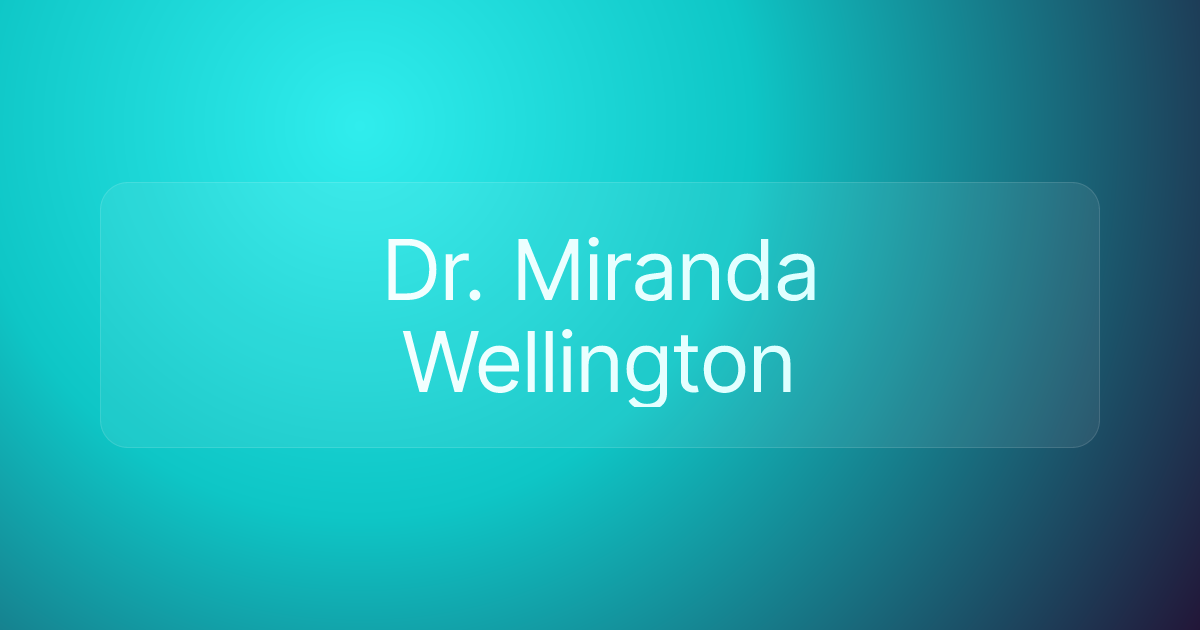 Dr. Miranda Wellington
