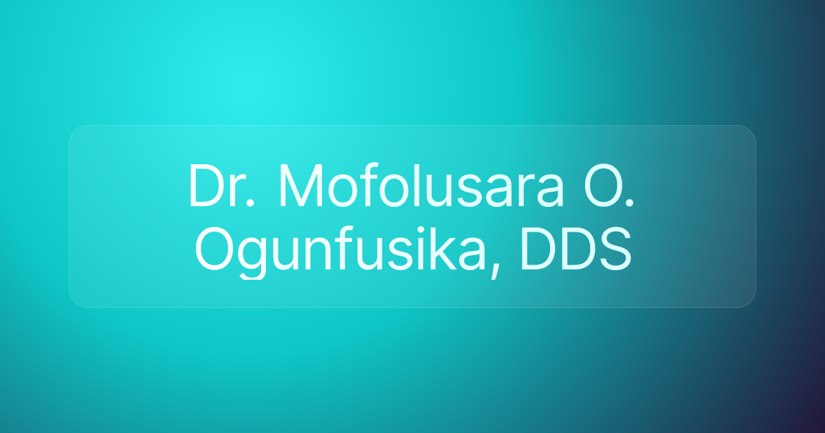 Dr. Mofolusara O. Ogunfusika, DDS