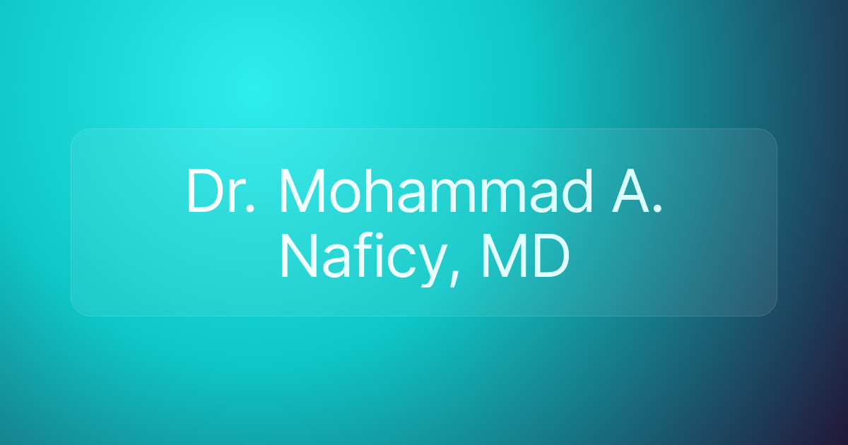 Dr. Mohammad A. Naficy, MD