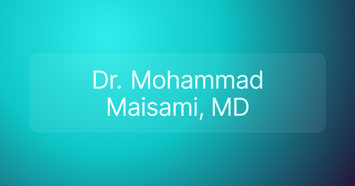 Dr. Mohammad Maisami, MD