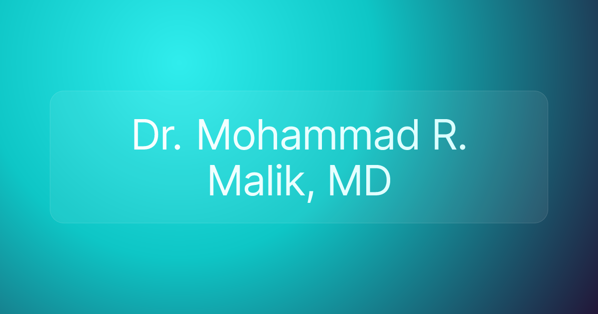 Dr. Mohammad R. Malik, MD