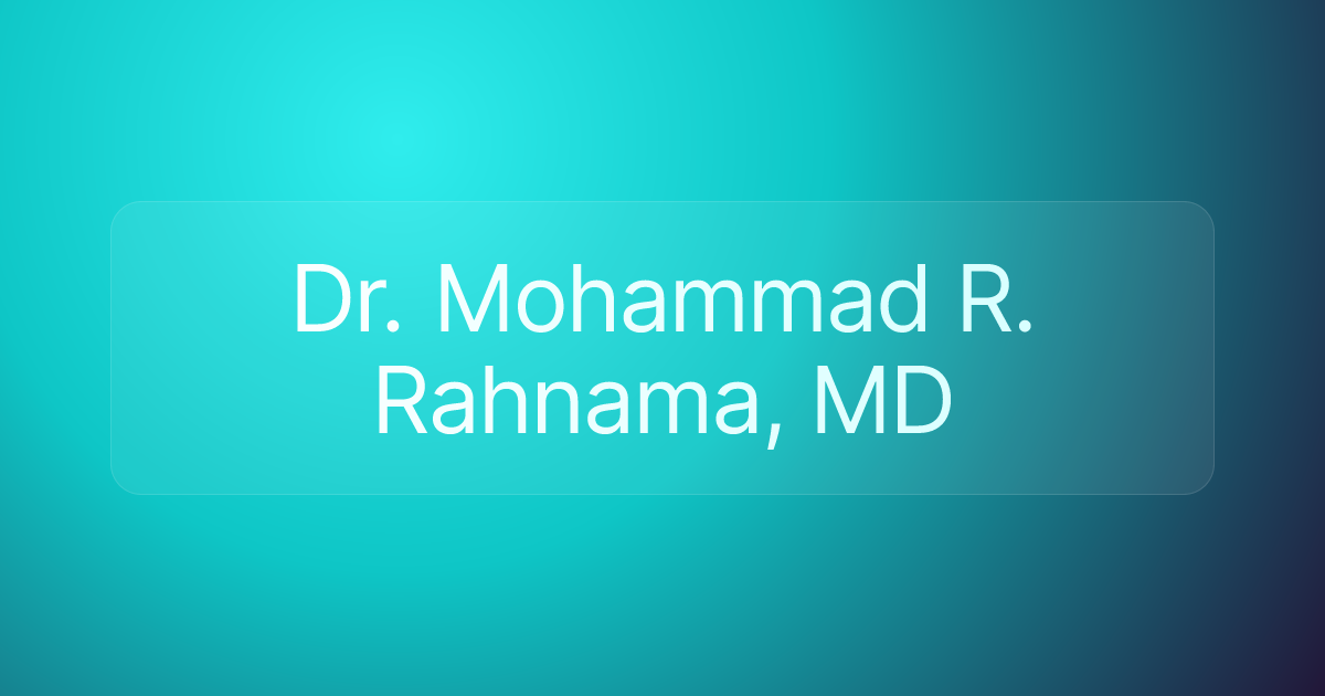 Dr. Mohammad R. Rahnama, MD