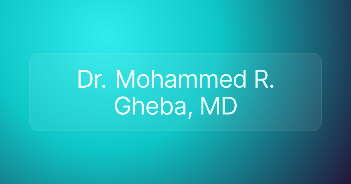 Dr. Mohammed R. Gheba, MD