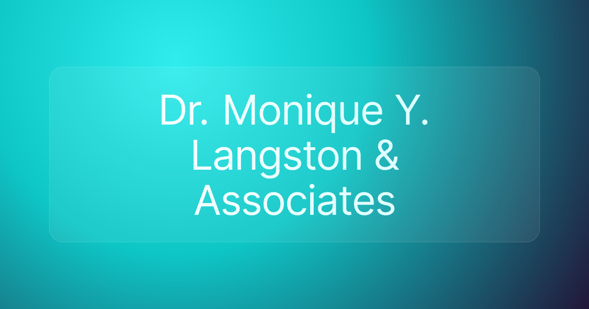 Dr. Monique Y. Langston & Associates