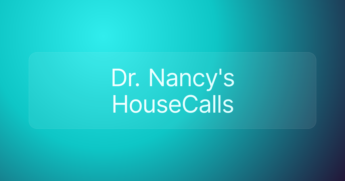 Dr. Nancy's HouseCalls