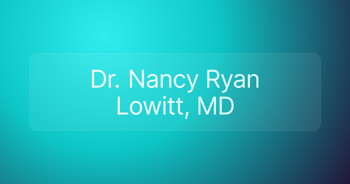 Dr. Nancy Ryan Lowitt, MD