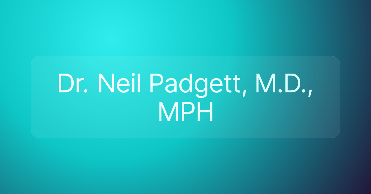 Dr. Neil Padgett, M.D., MPH