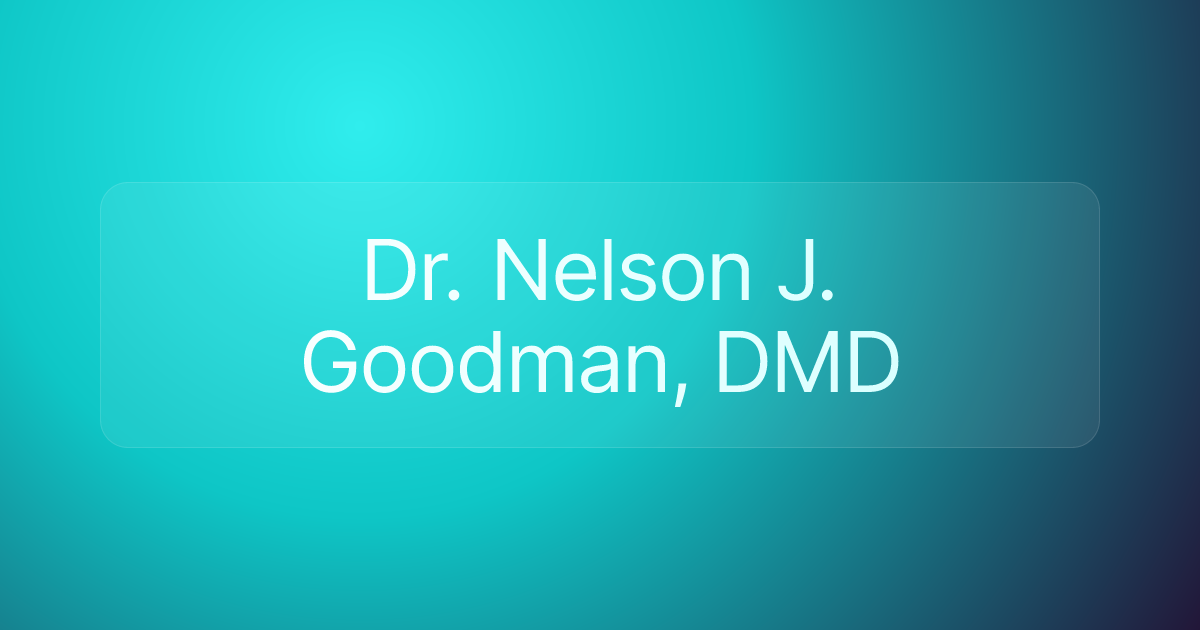 Dr. Nelson J. Goodman, DMD