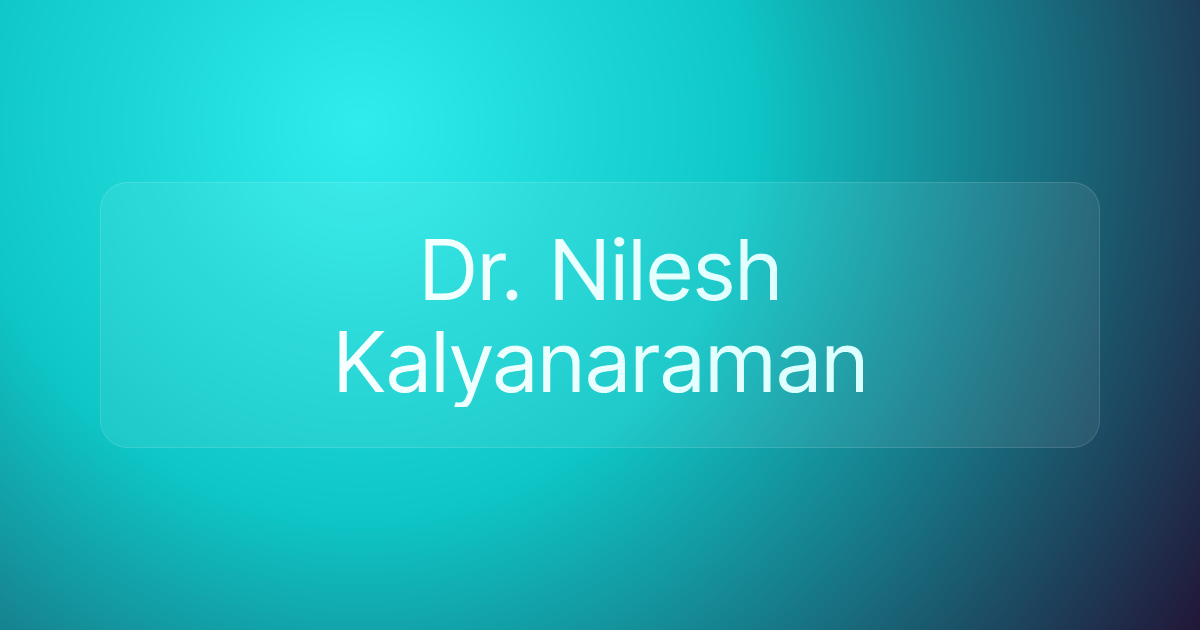 Dr. Nilesh Kalyanaraman