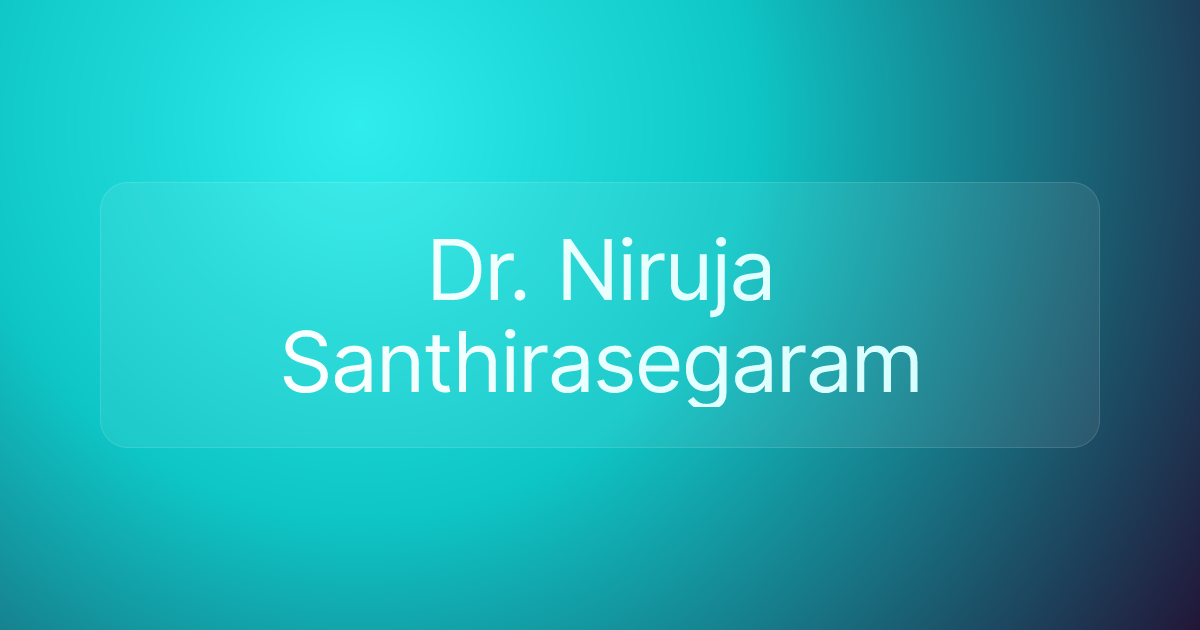 Dr. Niruja Santhirasegaram