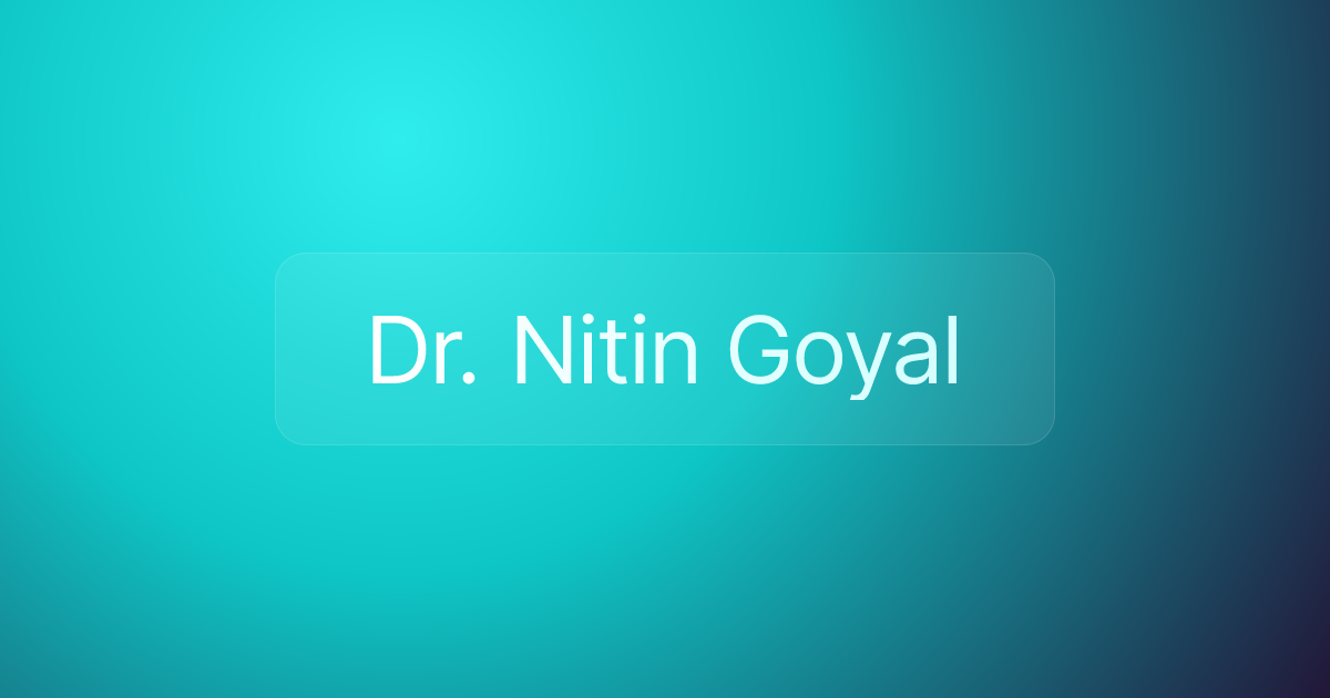 Dr. Nitin Goyal