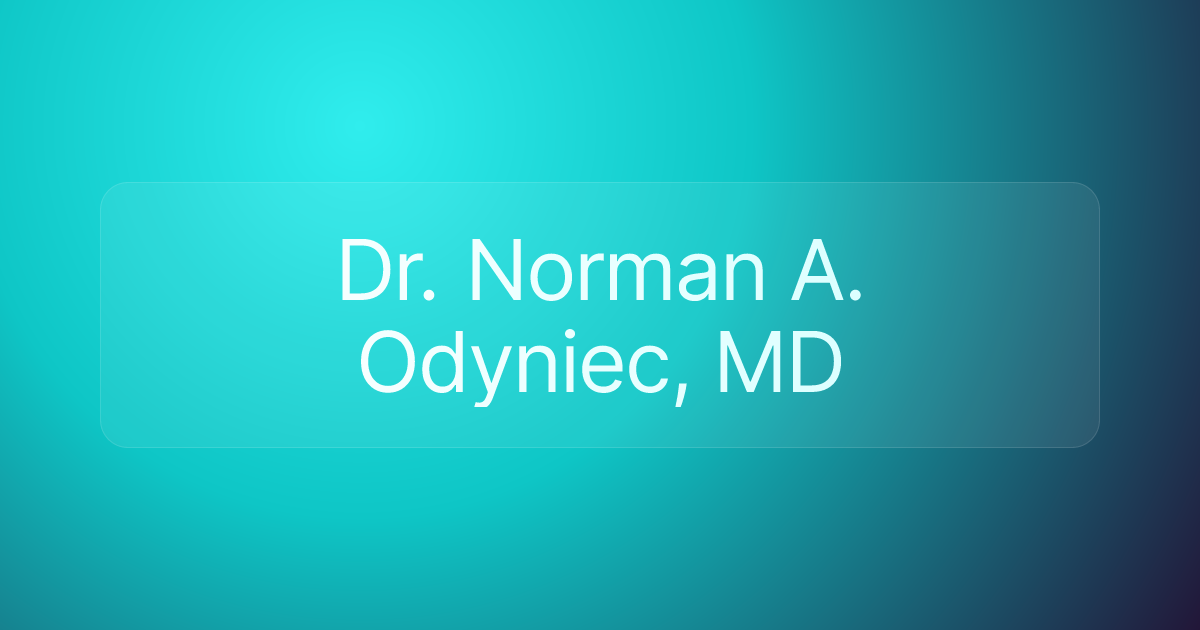 Dr. Norman A. Odyniec, MD