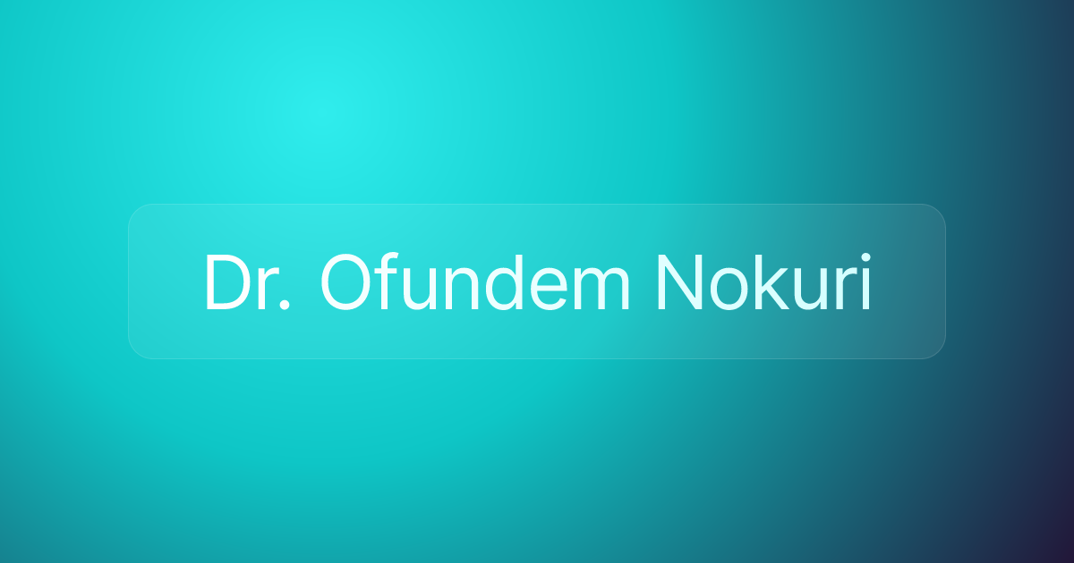 Dr. Ofundem Nokuri