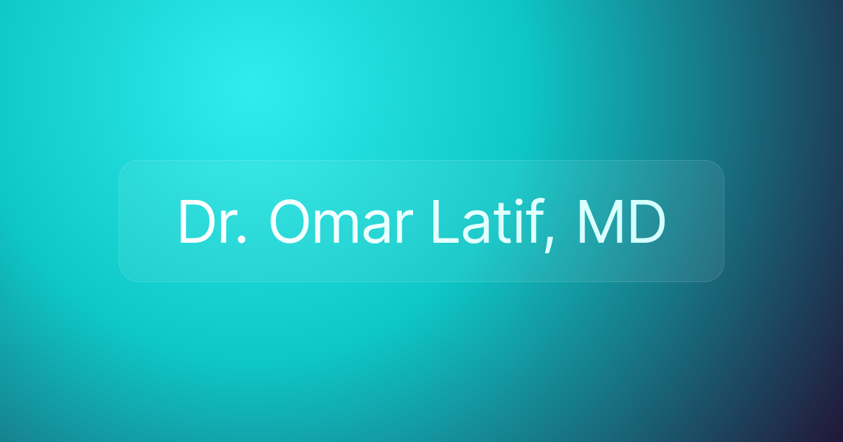 Dr. Omar Latif, MD