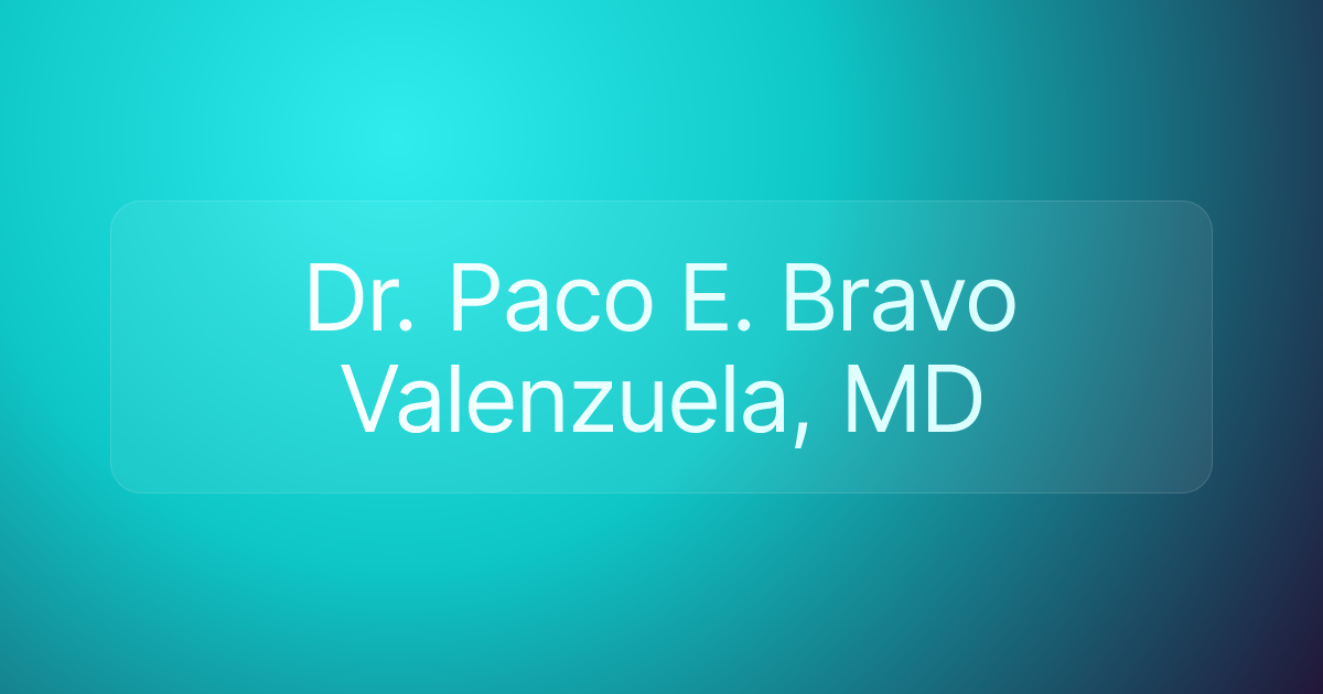 Dr. Paco E. Bravo Valenzuela, MD