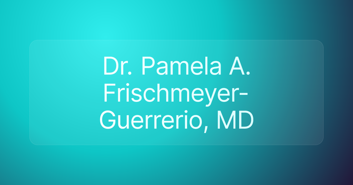 Dr. Pamela A. Frischmeyer-Guerrerio, MD