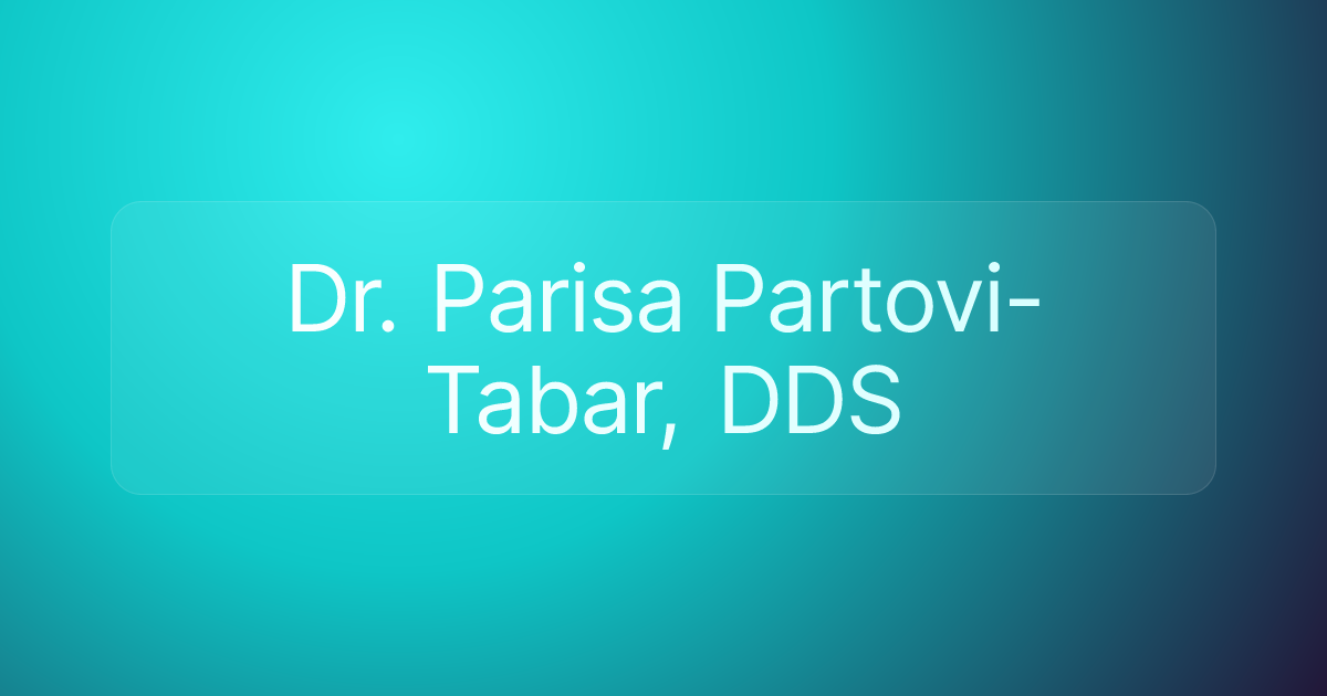 Dr. Parisa Partovi-Tabar, DDS