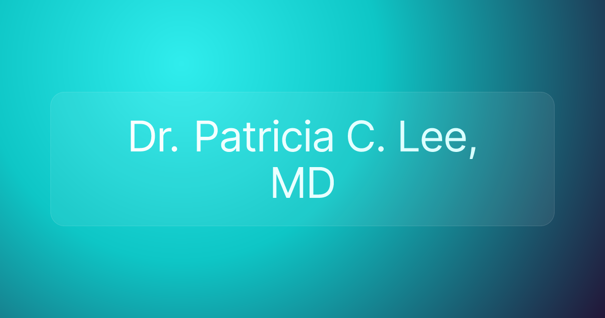 Dr. Patricia C. Lee, MD