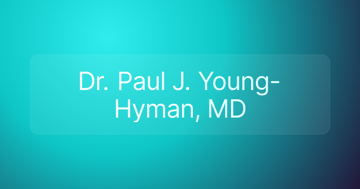 Dr. Paul J. Young-Hyman, MD
