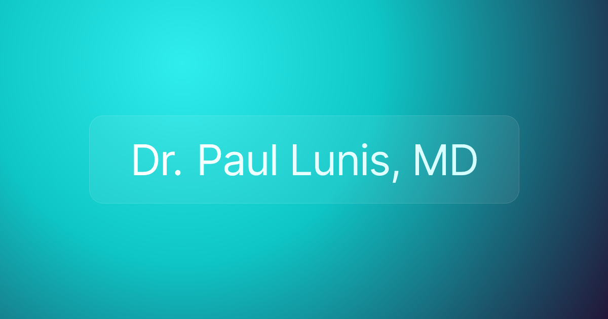 Dr. Paul Lunis, MD