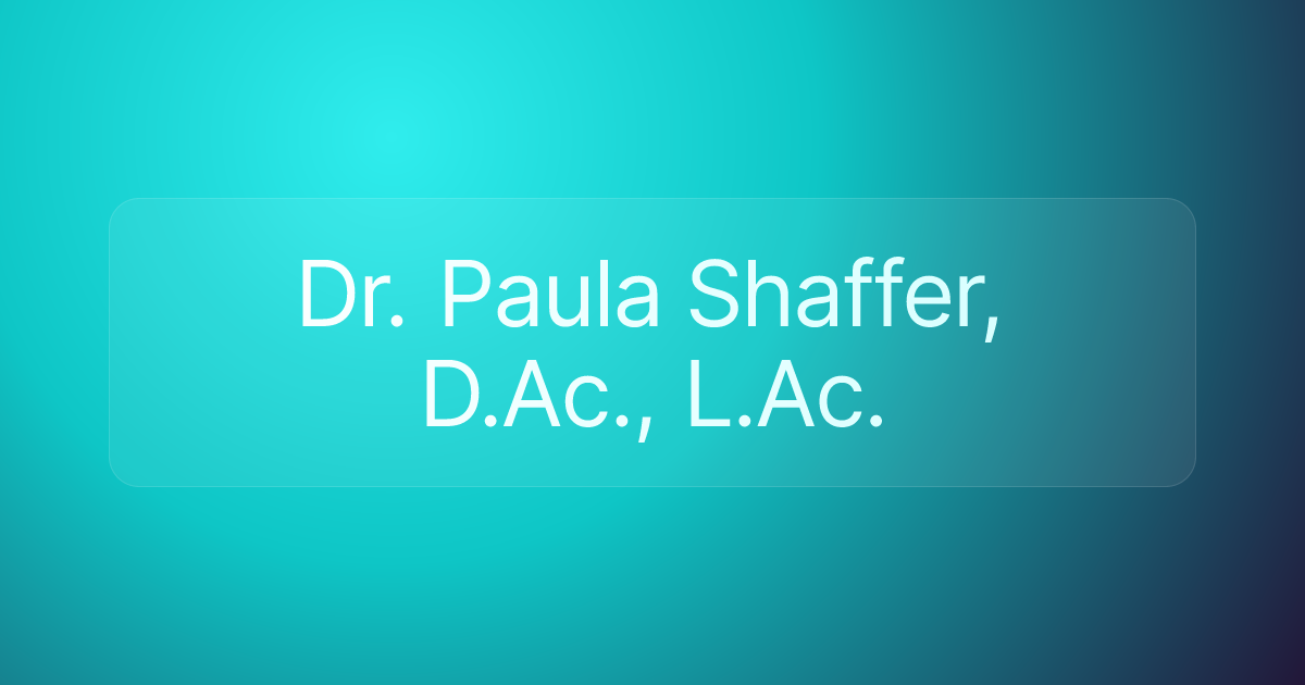 Dr. Paula Shaffer, D.Ac., L.Ac.