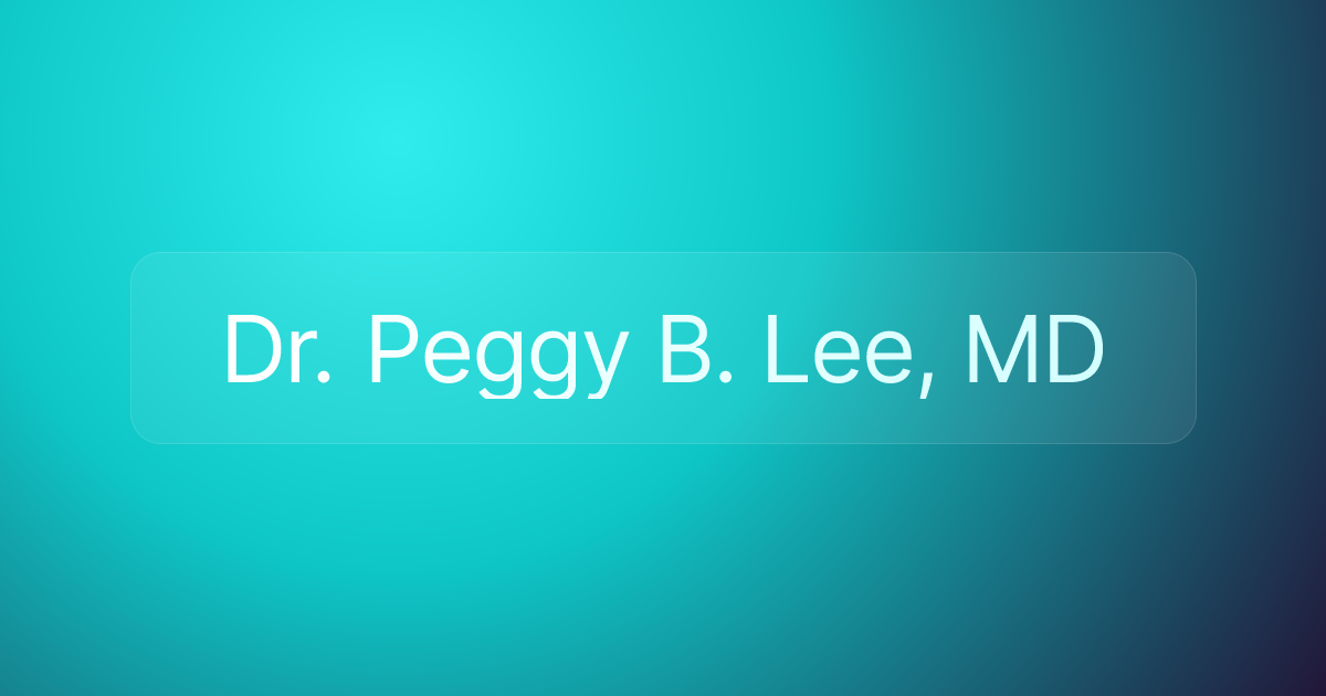 Dr. Peggy B. Lee, MD