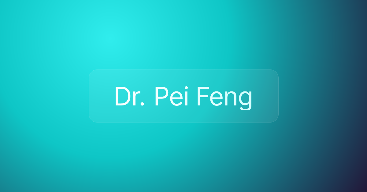Dr. Pei Feng