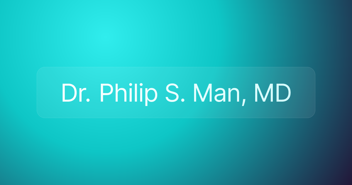 Dr. Philip S. Man, MD