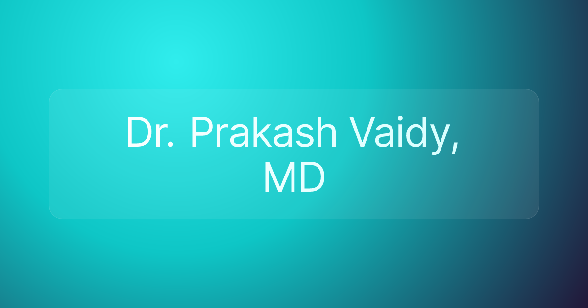Dr. Prakash Vaidy, MD