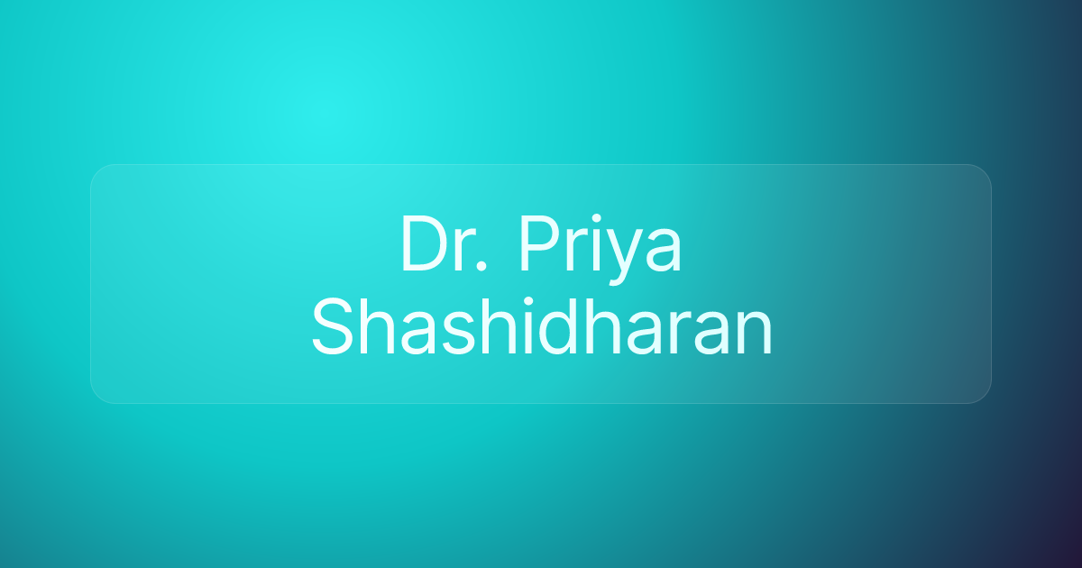Dr. Priya Shashidharan