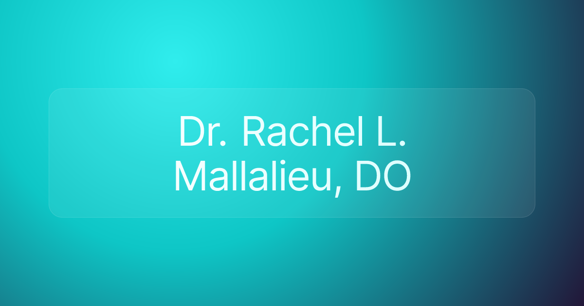 Dr. Rachel L. Mallalieu, DO