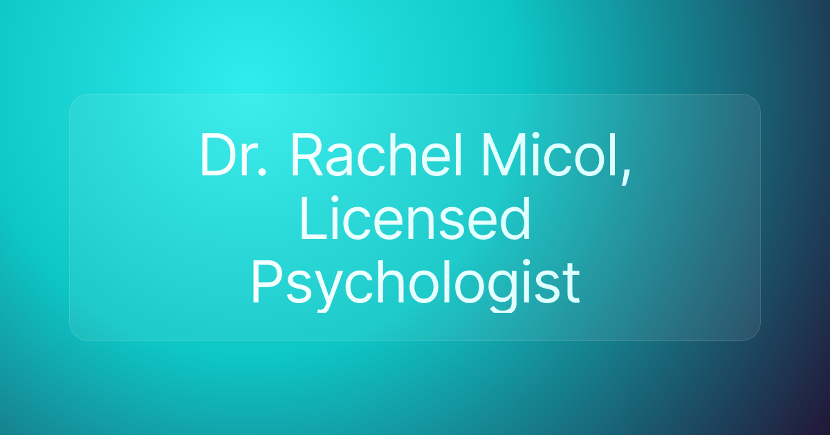 Dr. Rachel Micol, Licensed Psychologist