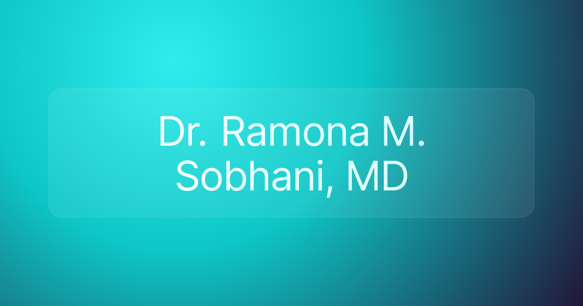 Dr. Ramona M. Sobhani, MD