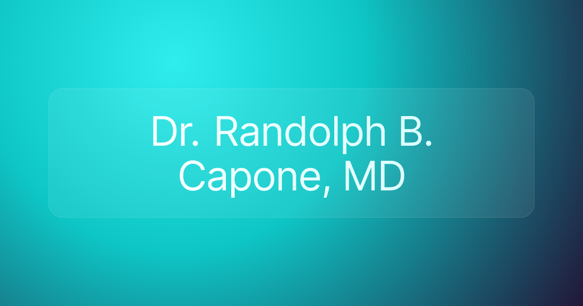 Dr. Randolph B. Capone, MD
