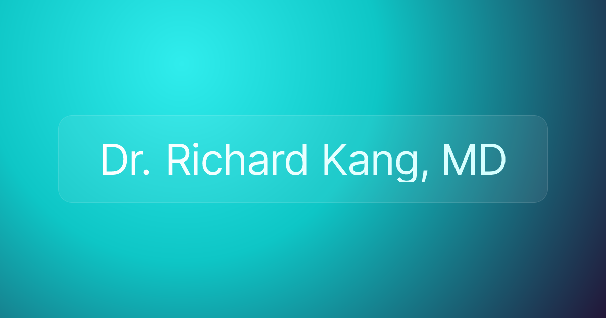 Dr. Richard Kang, MD