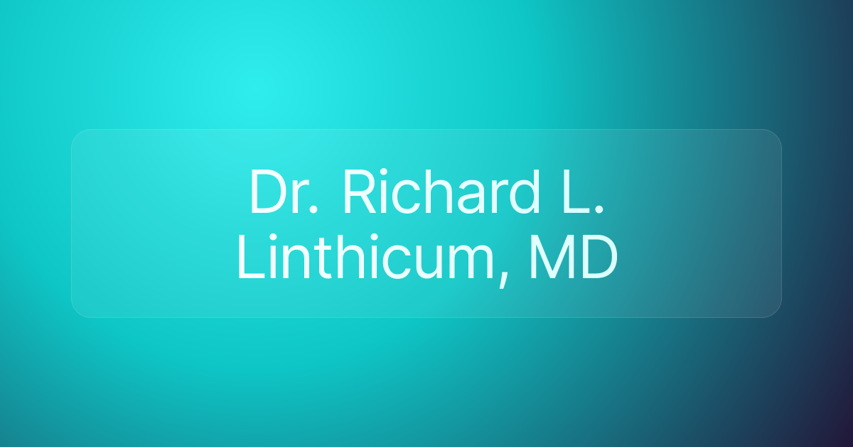 Dr. Richard L. Linthicum, MD