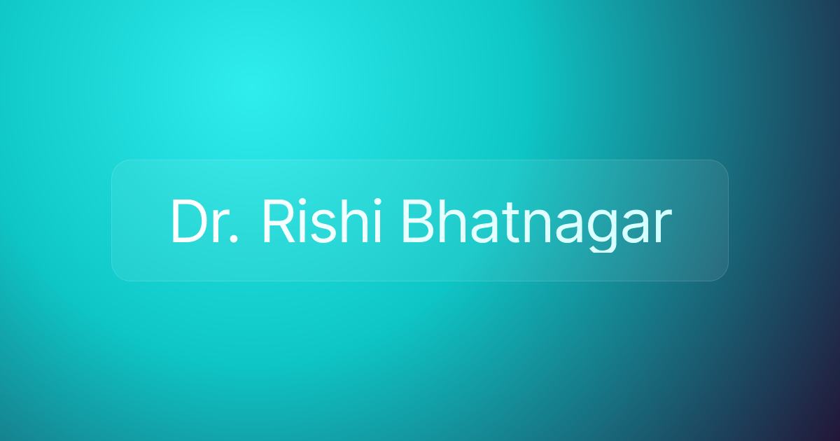 Dr. Rishi Bhatnagar