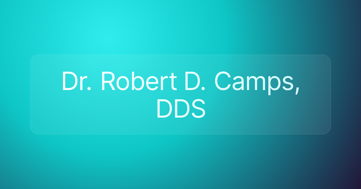 Dr. Robert D. Camps, DDS