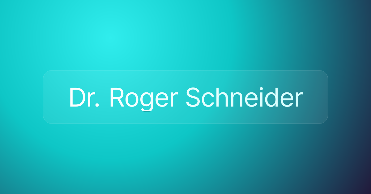 Dr. Roger Schneider